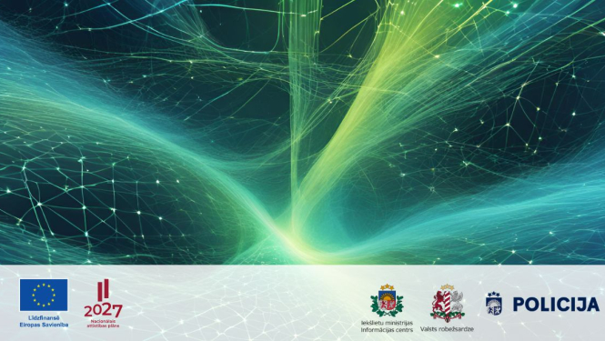 Abstrakta ilustrācija ar tīklojumu zilgani zaļā un dzeltenā tonī, kā arī Eiropas Savienības līdzfinansējuma, Latvijas Nacionālā attīstības plāna 2027.gadam, Iekšlietu ministrijas Informācijas centra, Valsts robežsardzes un Valsts policijas logotipi.